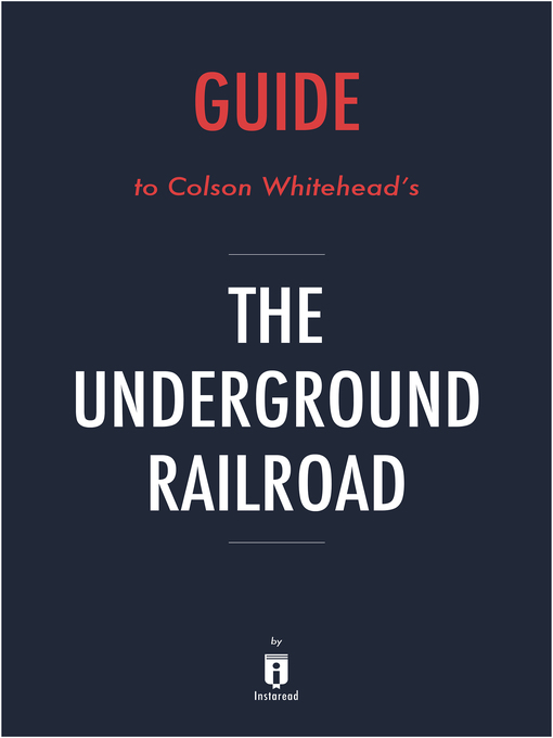 Title details for Summary of the Underground Railroad by . Instaread - Available